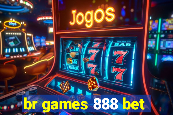 br games 888 bet